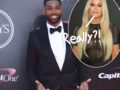 Tristan Thompson Already Spotted With Another Woman After Apologizing To Khloé For Cheating & Paternity Scandal!
